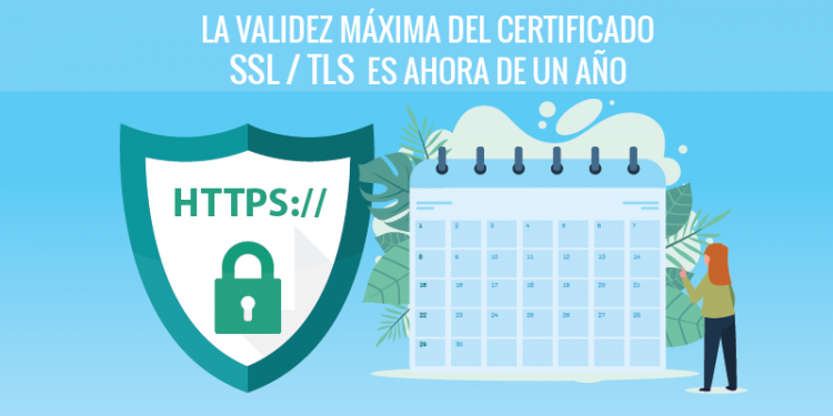 La Validez Máxima Del Certificado SSL / TLS Es Ahora De Un Año - El ...